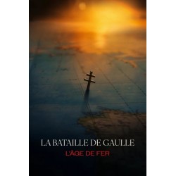 LA BATAILLE DE GAULLE-L'AGE...